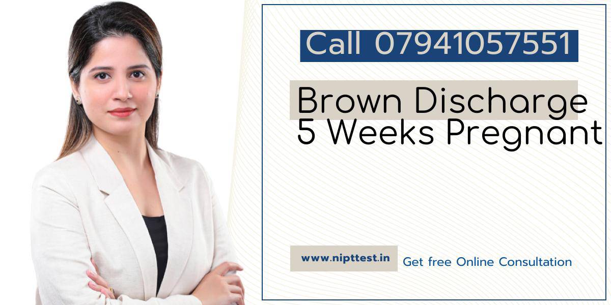 understanding-brown-discharge-at-5-weeks-pregnant-dr-vijaya